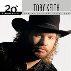 Toby Keith : The Best of Toby Keith (20th Century Masters) The Millennium Collection